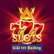 Giải trí Bailing