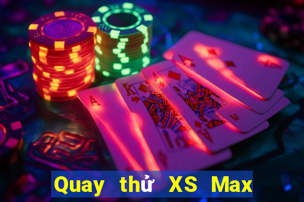 Quay thử XS Max 4D ngày 28