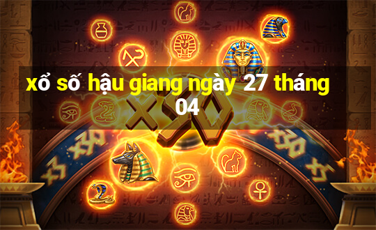 xổ số hậu giang ngày 27 tháng 04