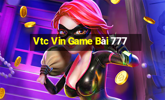 Vtc Vin Game Bài 777