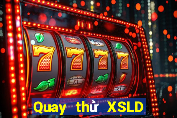 Quay thử XSLD ngày 28