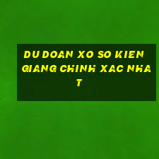 du doan xo so kien giang chinh xac nhat