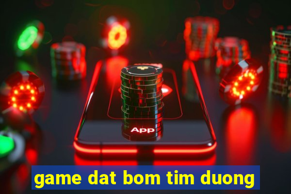 game dat bom tim duong