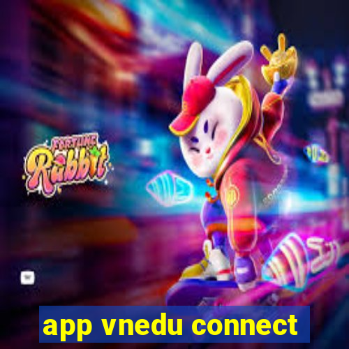 app vnedu connect