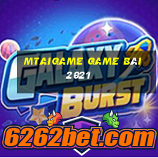 Mtaigame Game Bài 2021