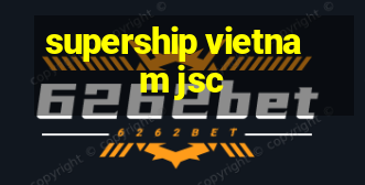 supership vietnam jsc