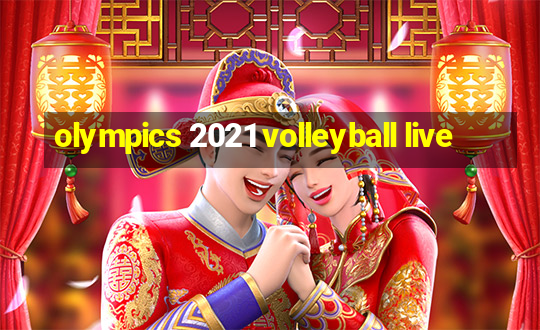 olympics 2021 volleyball live