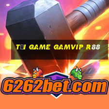 tải game gamvip r88