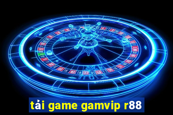 tải game gamvip r88