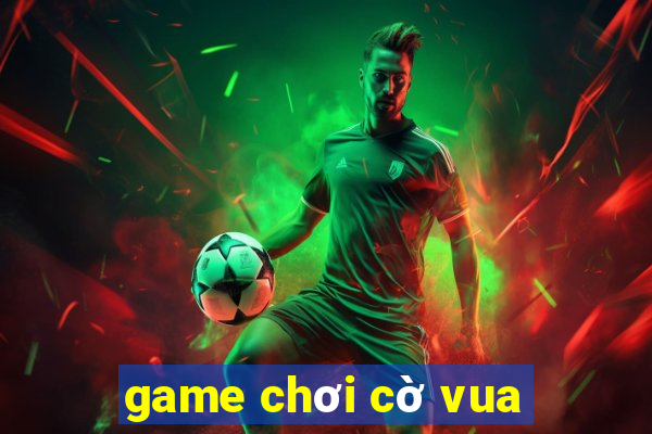 game chơi cờ vua