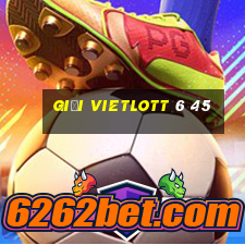 giải vietlott 6 45