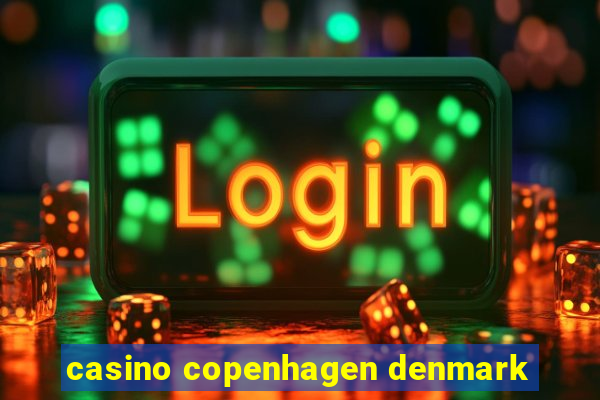 casino copenhagen denmark