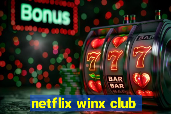 netflix winx club