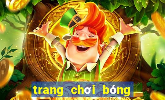 trang chơi bóng đá uy tín