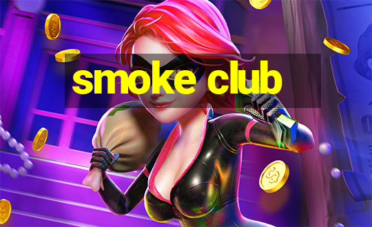 smoke club