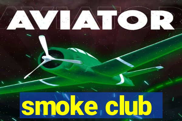 smoke club