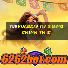 789Vuabai9 Tải xuống chính thức