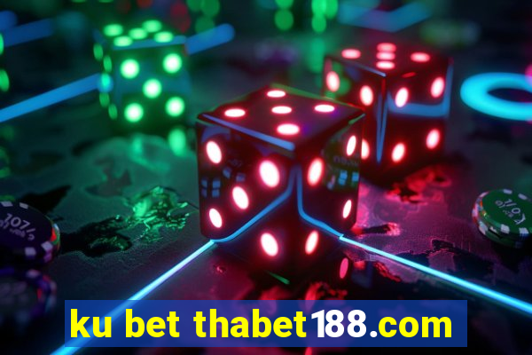 ku bet thabet188.com