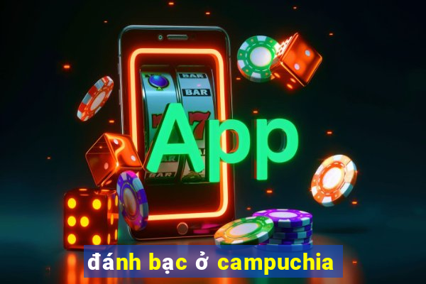 đánh bạc ở campuchia