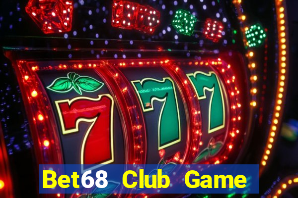 Bet68 Club Game Bài Vip