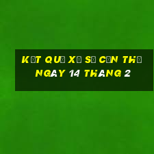 kết quả xổ số cần thơ ngày 14 tháng 2