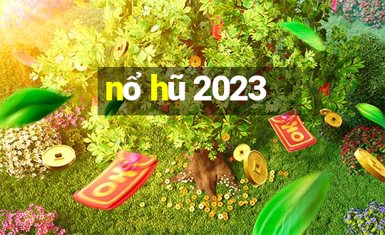 nổ hũ 2023