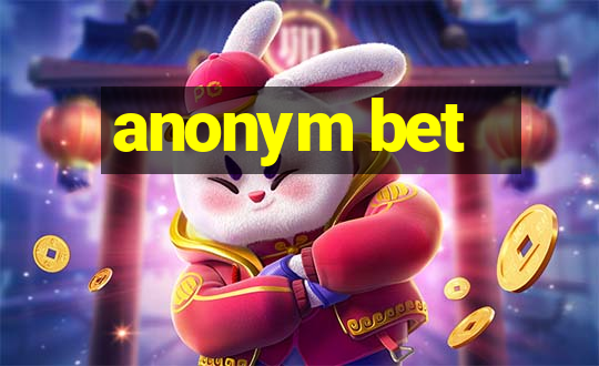 anonym bet