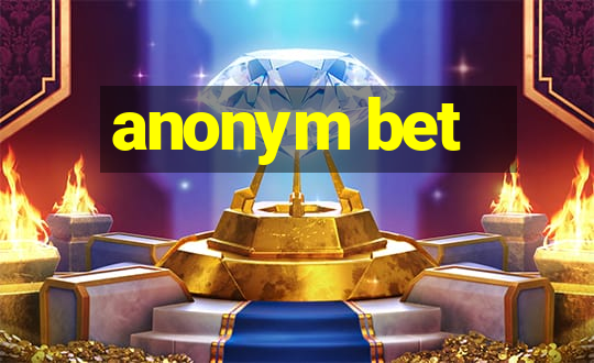 anonym bet