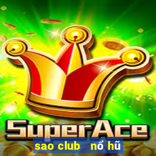 sao club   nổ hũ