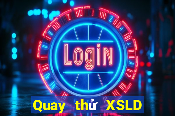 Quay thử XSLD ngày 19