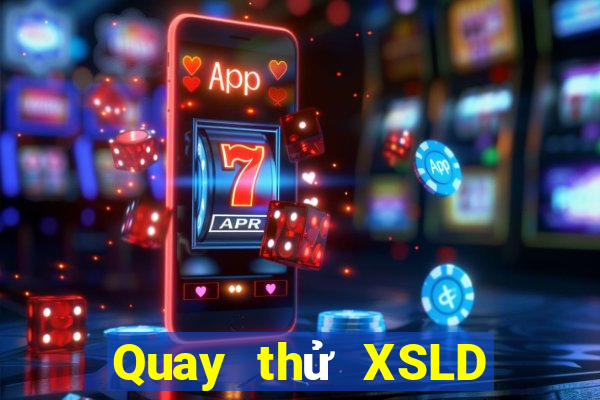 Quay thử XSLD ngày 19