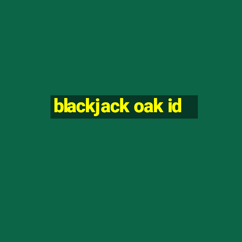 blackjack oak id