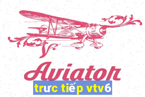 truc tiep vtv6