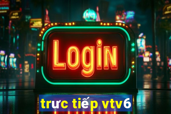 truc tiep vtv6