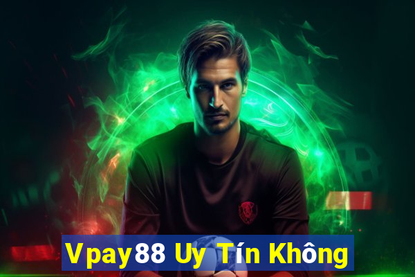 Vpay88 Uy Tín Không