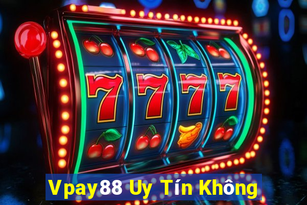 Vpay88 Uy Tín Không