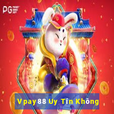 Vpay88 Uy Tín Không