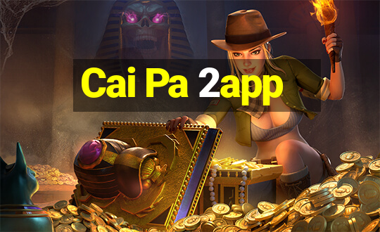 Cai Pa 2app