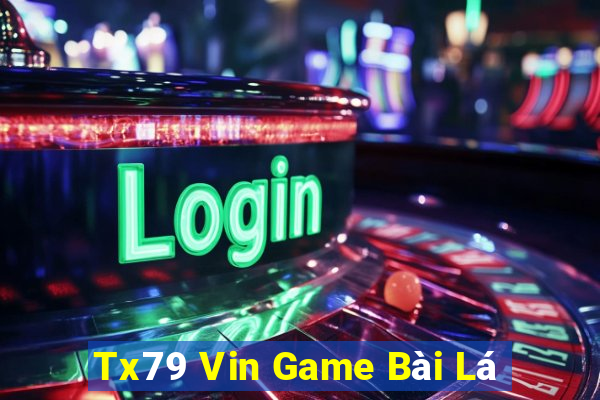 Tx79 Vin Game Bài Lá