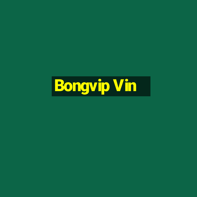 Bongvip Vin