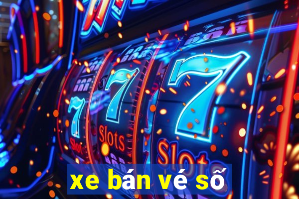 xe bán vé số