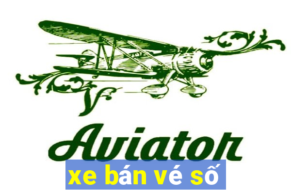 xe bán vé số