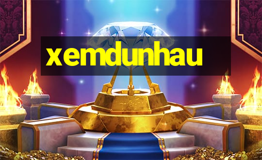 xemdunhau