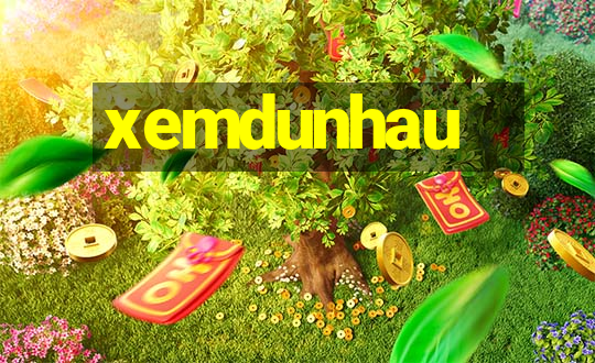 xemdunhau