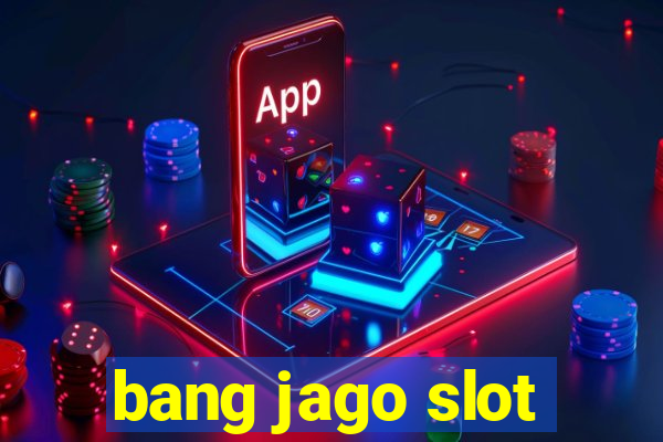 bang jago slot