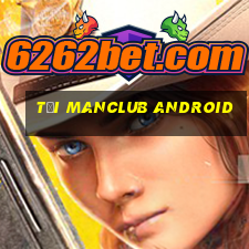 tải manclub android