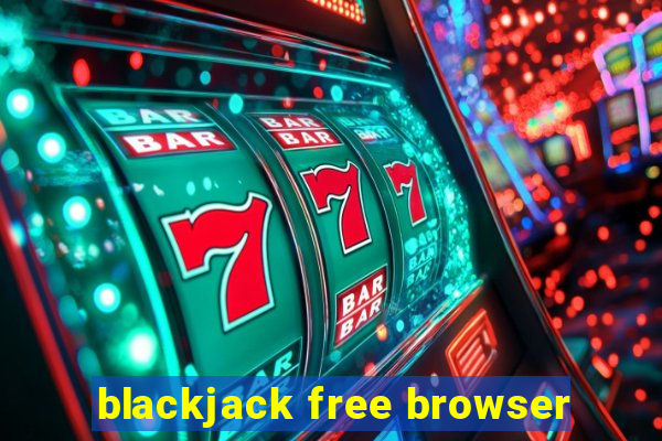 blackjack free browser