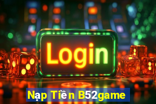 Nạp Tiền B52game