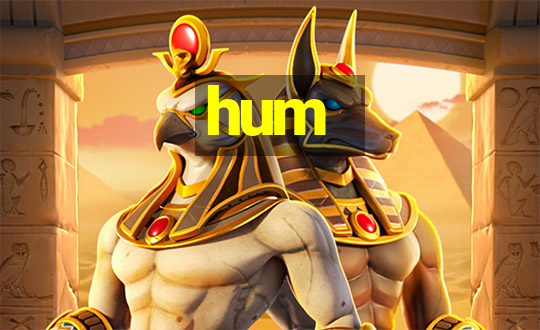 hum