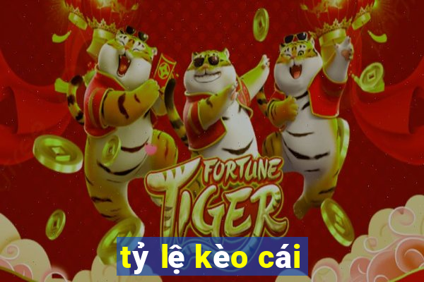 tỷ lệ kèo cái